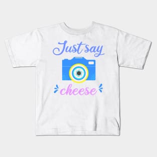 Just say cheese fotografía Kids T-Shirt